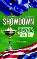 Iain Carter - Showdown: The Inside Story of the Gleneagles Ryder Cup - 9781783960644 - V9781783960644