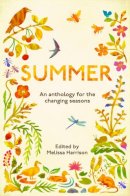 Mnelissa Harrison Ed. - Summer: An Anthology for the Changing Seasons - 9781783962440 - 9781783962440