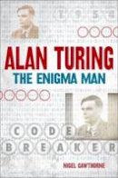 Nigel Cawthorne - Alan Turing: The Enigma Man - 9781784045357 - V9781784045357