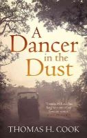 Thomas H. Cook - A Dancer in the Dust - 9781784081676 - V9781784081676