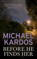 Michael Kardos - Before He Finds Her - 9781784082482 - V9781784082482