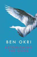 Ben Okri - Astonishing the Gods - 9781784082550 - V9781784082550
