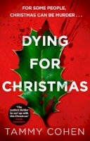 Tammy Cohen - Dying for Christmas - 9781784160173 - V9781784160173