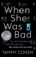 Tammy Cohen - When She Was Bad - 9781784160197 - V9781784160197