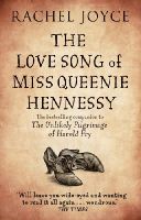 Rachel Joyce - The Love Song of Miss Queenie Hennessy: Or the Letter That Was Never Sent to Harold Fry - 9781784160302 - V9781784160302