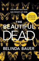 Bauer, Belinda - The Beautiful Dead - 9781784160845 - V9781784160845