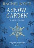 Rachel Joyce - A Snow Garden and Other Stories - 9781784162047 - V9781784162047