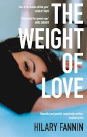 Hilary Fannin - The Weight of Love - 9781784163365 - 9781784163365