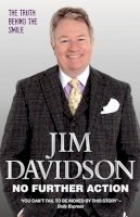 Jim Davidson - No Further Action: The Truth Behind the Smile - 9781784183806 - V9781784183806