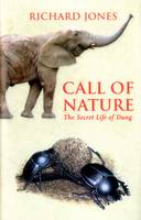 Richard Jones - Call of Nature: The Secret Life of Dung - 9781784271053 - V9781784271053