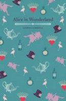 Lewis Carroll - Alices Adventures in Wonderland - 9781784284268 - V9781784284268