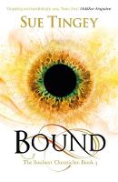 Sue Tingey - Bound: The Soulseer Chronicles Book 3 - 9781784290764 - V9781784290764