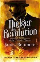 James Benmore - Dodger of the Revolution - 9781784292898 - V9781784292898