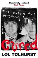 Lol Tolhurst - Cured: The Tale of Two Imaginary Boys - 9781784293376 - V9781784293376