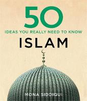 Mona Siddiqui - 50 Islam Ideas You Really Need to Know - 9781784296124 - V9781784296124