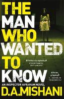 D. A. Mishani - The Man Who Wanted to Know - 9781784296933 - V9781784296933