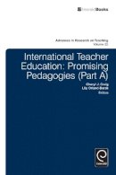 Cheryl J. Craig (Ed.) - International Teacher Education: Part A: Promising Pedagogies (Advances in Research on Teaching) - 9781784411367 - V9781784411367