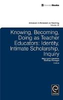 Stefinee E. Pinnegar (Ed.) - Knowing, Becoming, Doing as Teacher Educators - 9781784411404 - V9781784411404