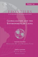 Maoliang Bu - Globalization and the Environment of China (Frontiers of Economics and Globalization) - 9781784411794 - V9781784411794