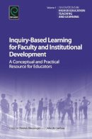 Patrick Blessinger - Inquiry-Based Learning for Faculty and Institutional Development: A Conceptual and Practical Resource for Educators (Innovations in Higher Education Teaching and Learning) - 9781784412357 - V9781784412357