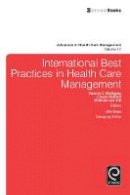 Sandra C. Buttigieg (Ed.) - International Best Practices in Health Care Management (Advances in Health Care Management) - 9781784412791 - V9781784412791