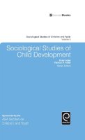 Peter Adler - Sociological Studies of Child Development (Sociological Studies of Children and Youth) - 9781784413071 - V9781784413071
