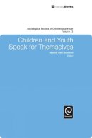 Heather Beth Johnson (Ed.) - Children and Youth Speak for Themselves (Sociological Studies of Children and Youth) - 9781784413248 - V9781784413248