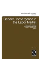 Solomon W Polachek - Gender Convergence in the Labor Market (Research in Labor Economics) - 9781784414566 - V9781784414566