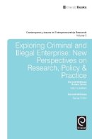 Gerard Mcelwee (Ed.) - Exploring Criminal and Illegal Enterprise: New Perspectives on Research, Policy and Practice (Contemporary Issues in Entrepreneurship Research) - 9781784415525 - V9781784415525