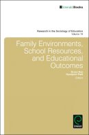 Grace Kao (Ed.) - Family Environments, School Resources, and Educational Outcomes (Research in the Sociology of Education) (Research in Sociology of  Education) - 9781784416287 - V9781784416287