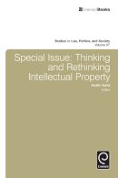 Austin Sarat - Special Issue: Thinking and Rethinking Intellectual Property (Studies in Law, Politics, and Society) - 9781784418823 - V9781784418823