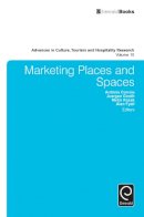 Antonia Correia - Marketing Places and Spaces (Advances in Culture, Tourism and Hospitality Research) - 9781784419400 - V9781784419400