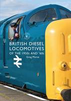 Morse, Greg - British Diesel Locomotives of the 1950s and '60s (Shire Library) - 9781784420338 - V9781784420338