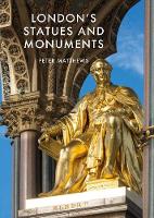 Peter Matthews - London's Statues and Monuments: Revised Edition (Shire Library) - 9781784422561 - V9781784422561