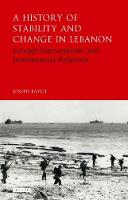 Joseph Bayeh - A History of Stability and Change in Lebanon: Foreign Interventions and International Relations - 9781784530976 - V9781784530976