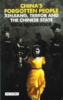 Nick Holdstock - China´s Forgotten People: Xinjiang, Terror and the Chinese State - 9781784531409 - V9781784531409