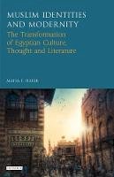 Maha Habib - Muslim Identities and Modernity: The Transformation of Egyptian Culture, Thought and Literature - 9781784532192 - V9781784532192