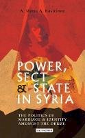 A. Maria A. Kastrinou - Power, Sect and State in Syria: The Politics of Marriage and Identity amongst the Druze - 9781784532208 - V9781784532208
