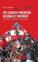 Basilius Bawardi - The Lebanese-Phoenician Nationalist Movement: Literature, Language and Identity - 9781784532376 - V9781784532376