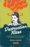 Mona Hadler - Destruction Rites: Ephemerality and Demolition in Postwar Visual Culture - 9781784533403 - V9781784533403
