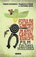 Ostrowska  Dorota  P - Popular Cinemas in East Central Europe: Film Cultures and Histories - 9781784533977 - V9781784533977