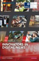 Lucy Küng - Innovators in Digital News (RISJ Challenges Series) - 9781784534165 - V9781784534165