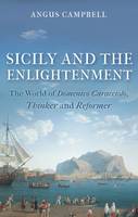 Angus Campbell - Sicily and the Enlightenment: The World of Domenico Caracciolo, Thinker and Reformer - 9781784535759 - V9781784535759