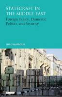 Imad Mansour - Statecraft in the Middle East: Foreign Policy, Domestic Politics and Security - 9781784535803 - V9781784535803