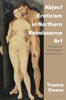 Yvonne Owens - Abject Eroticism in Northern Renaissance Art - 9781784537296 - V9781784537296