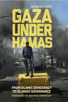 Björn Brenner - Gaza under Hamas: From Islamic Democracy to Islamist Governance (Library of Modern Middle East Studies) - 9781784537777 - V9781784537777