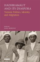 Brehony Noel - Hadhramaut and its Diaspora: Yemeni Politics, Identity and Migration - 9781784538682 - V9781784538682