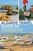 Karl Bradshaw-White - Algarve Travel Guide: 54 Cities/Towns/Villages - 9781784552596 - V9781784552596