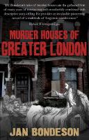 Jan Bondeson - Murder Houses of Greater London - 9781784623333 - V9781784623333