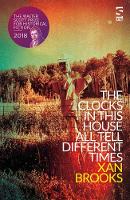 Xan Brooks - The Clocks in This House All Tell Different Times - 9781784630935 - V9781784630935